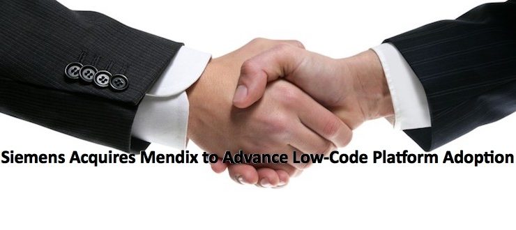 Siemens Acquires Mendix to Advance Low-Code Platform Adoption