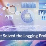 Haven’t Solved the Logging Problem