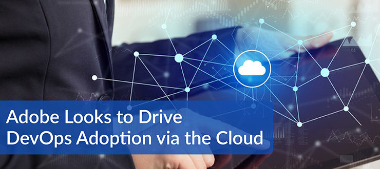 Adobe DevOps Adoption Cloud