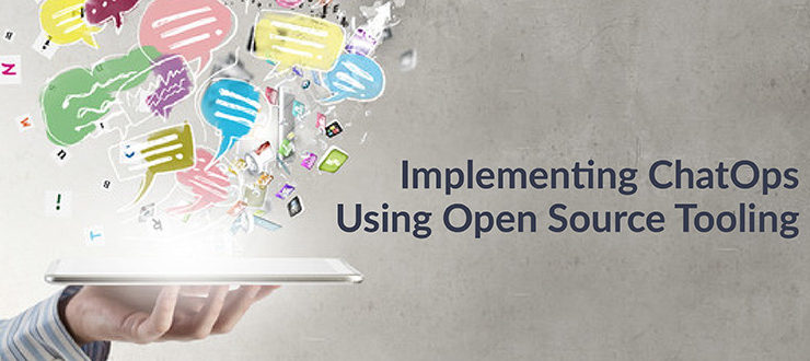 ChatOps Using Open Source Tooling