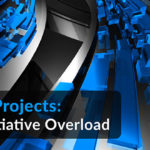 Too Many Projects: Breaking Initiative Overload