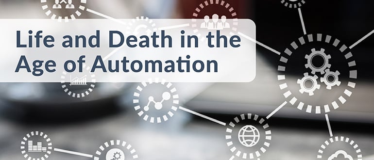 Life and Death in the Age of Automation