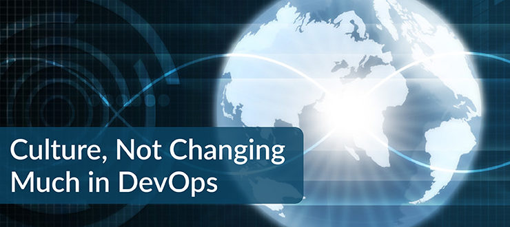 Culture, Not Changing Much in DevOps