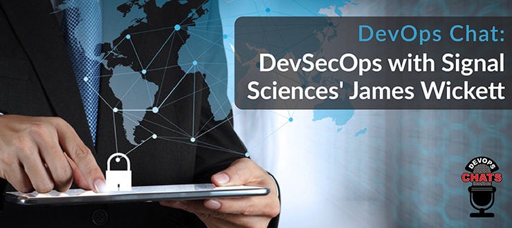 DevSecOps with Signal Sciences' James Wickett