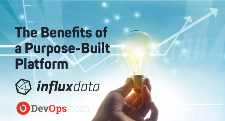 The Benefits of a Purpose-Built Platform