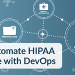 Automate HIPAA Compliance with DevOps