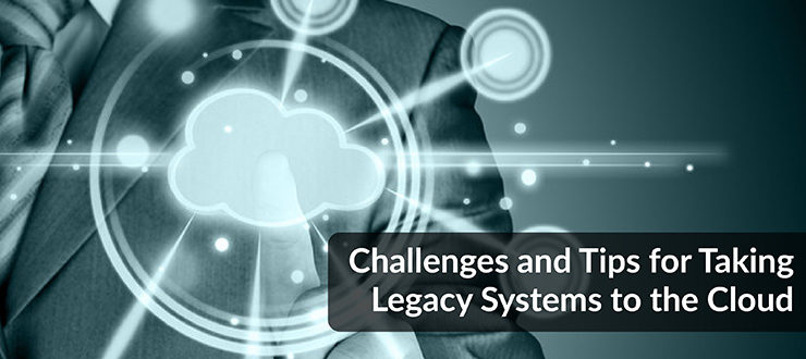 Taking Legacy Systems to the Cloud