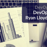 DevOps Testing with Ryan Lloyd