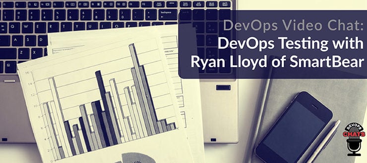 DevOps Testing with Ryan Lloyd