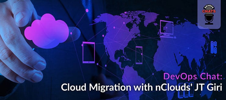 Cloud Migration with nClouds' JT Giri