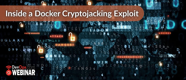Inside a Docker Cryptojacking Exploit