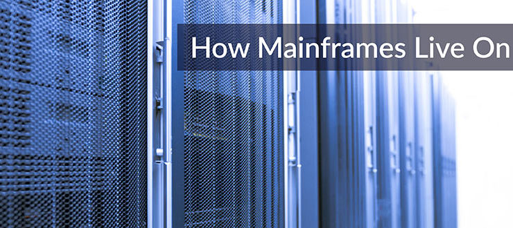 How Mainframes Live On
