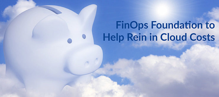 FinOps Foundation to Help Rein in Cloud Costs