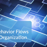 Assessing Behavior Flows Through an Organization