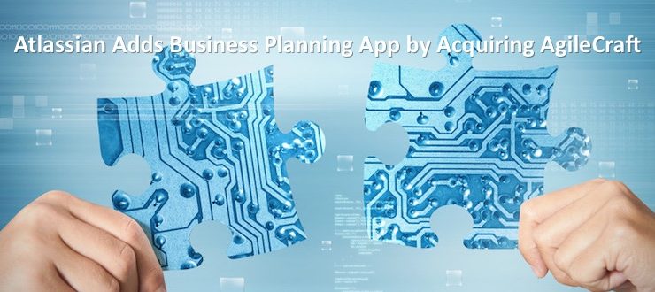 Atlassian Adds Business Planning App by Acquiring AgileCraft