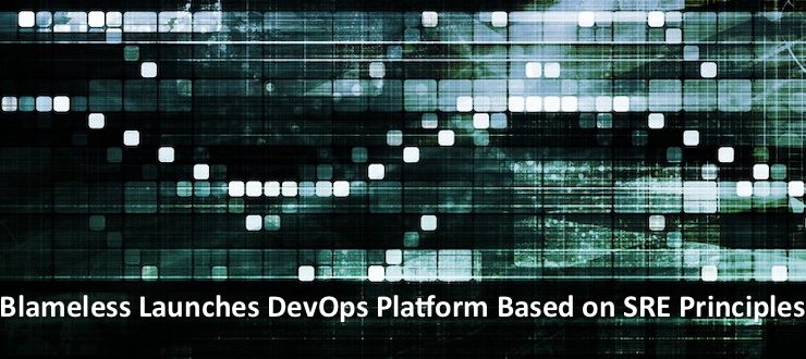 Blameless Launches DevOps Platform Based on SRE Principles
