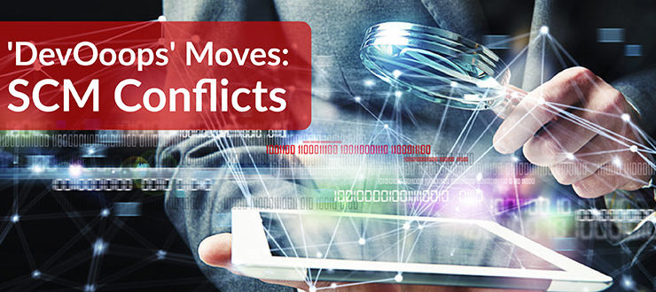 'DevOoops' Moves: SCM Conflicts