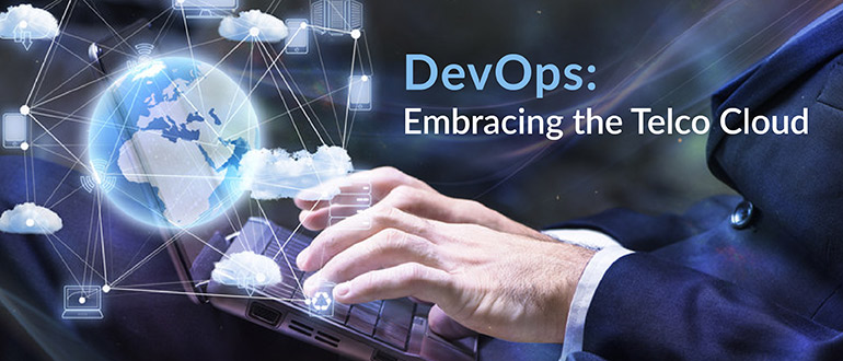 DevOps: Embracing the Telco Cloud