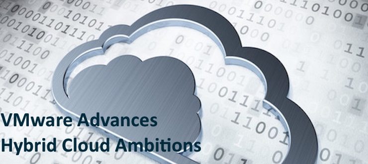 VMware Advances Hybrid Cloud Ambitions