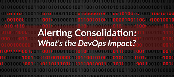 Alerting Consolidation: What's the DevOps Impact?