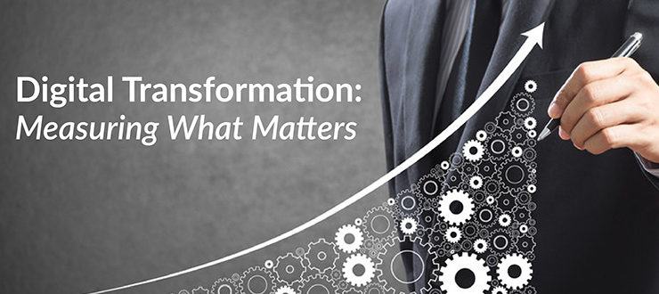 Digital Transformation: Measuring What Matters