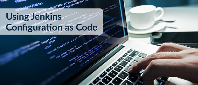 Using Jenkins Configuration as Code - DevOps.com