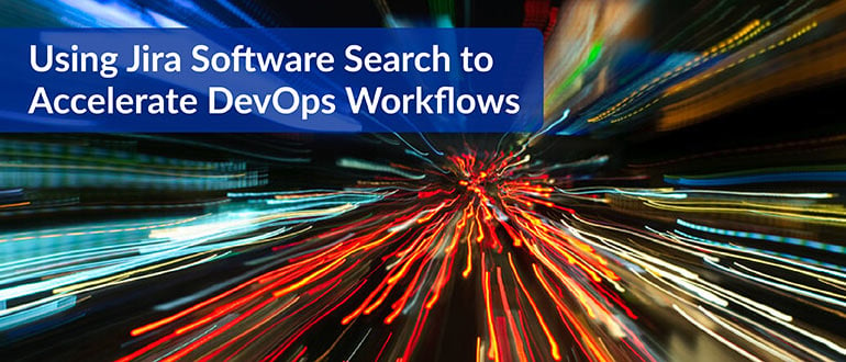 Jira Software Search to Accelerate DevOps