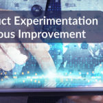 Product Experimentation for Continuous Improvement