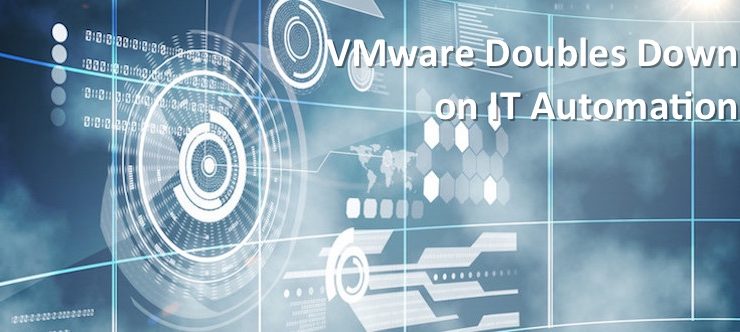 VMware Doubles Down on IT Automation