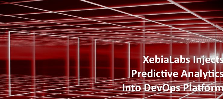 XebiaLabs Injects Predictive Analytics Into DevOps Platform
