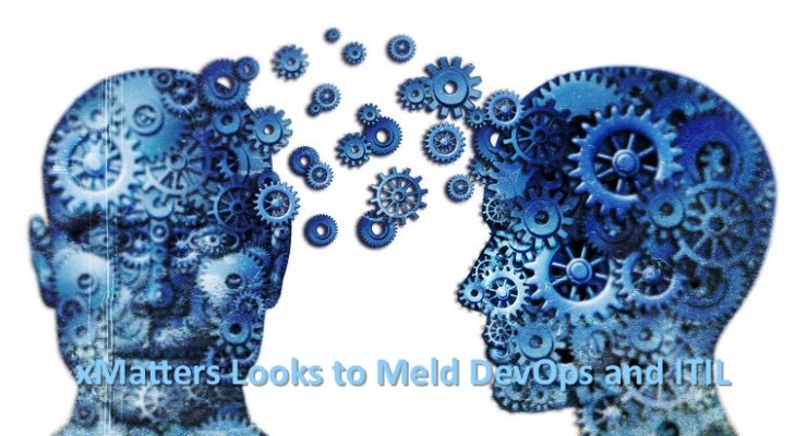 xMatters Looks to Meld DevOps and ITIL