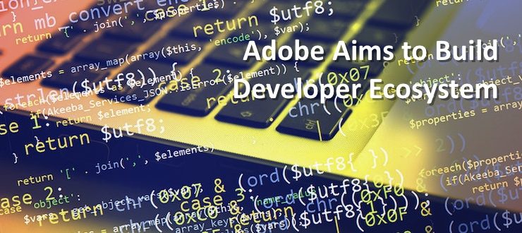 Adobe Aims to Build Developer Ecosystem