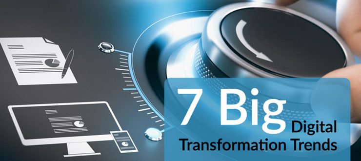 7 Big Digital Transformation Trends