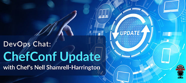 ChefConf Update with Chef's Nell Shamrell-Harrington