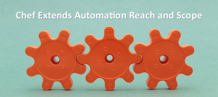 Chef Extends Automation Reach and Scope