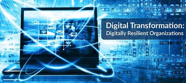 Digital Transformation: Digitally Resilient Organizations