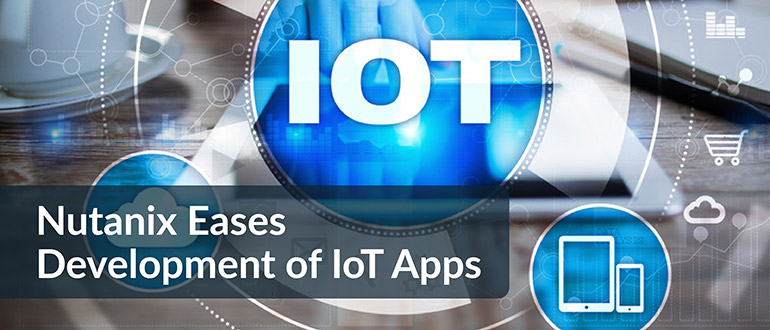 Nutanix Eases Development of IoT Apps