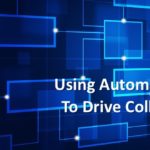 Using Automation Tools to Drive Collaboration, Innovation