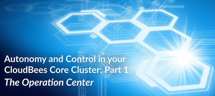Webinar - Autonomy and Control in your CloudBees Core Cluster: Part 1 - The Operation Center