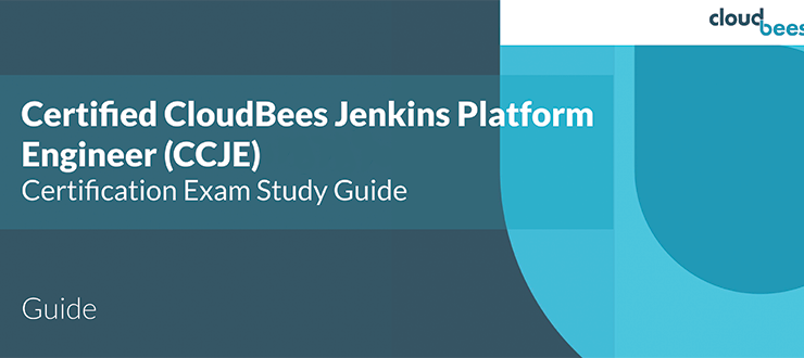 Guide - Certified CloudBees Jenkins Platform Engineer (CCJE): Certification Exam Study Guide