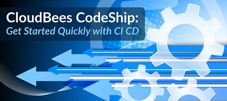 Webinar - CloudBees CodeShip: Get started quickly with CI CD