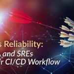QA and SREs Improve Their CI/CD Workflow
