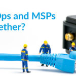 DevOps and MSPs Work Together