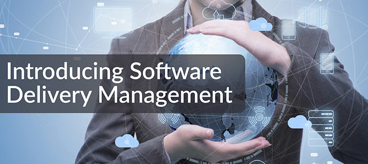 Introducing Software Delivery Management