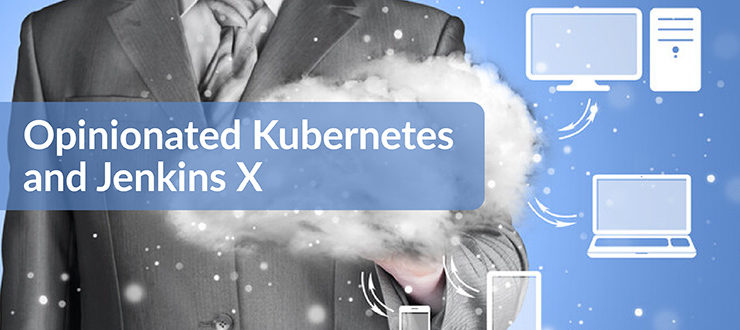 Opinionated Kubernetes and Jenkins X