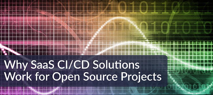 Why SaaS CI/CD Solutions Work for Open Source Projects