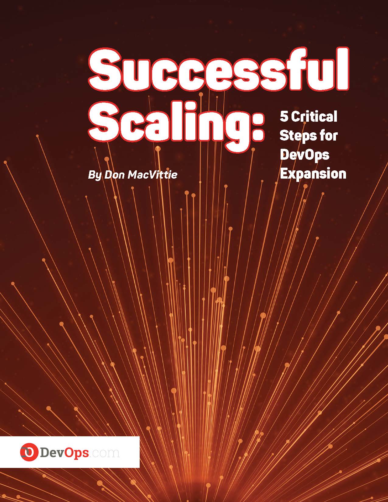 Successful Scaling: 5 Critical Steps For DevOps Expansion - DevOps.com