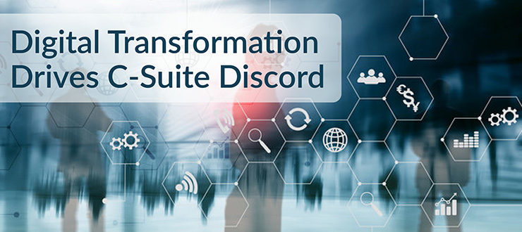 Digital Transformation Drives C-Suite Discord
