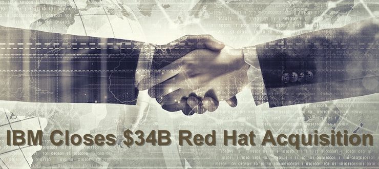 IBM Closes $34B Red Hat Acquisition
