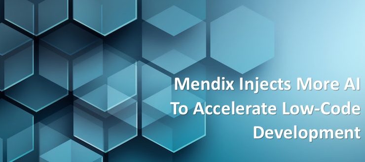 Mendix Injects More AI to Accelerate Low-Code Development